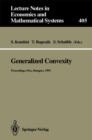 Generalized Convexity : Proceedings of the IVth International Workshop on Generalized Convexity Held at Janus Pannonius University Pecs, Hungary, August 31-September 2, 1992 - eBook