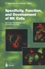 Specificity, Function, and Development of NK Cells : NK Cells: The Effector Arm of Innate Immunity - eBook