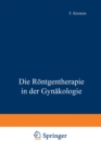 Die Rontgentherapie in der Gynakologie - eBook