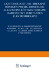 Licht-Biologie und -Therapie Rontgen-Physik -Dosierung : Allgemeine Rontgentherapie Radioaktive Substanzen Elektrotherapie - eBook