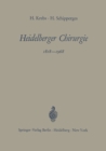 Heidelberger Chirurgie 1818-1968 : Eine Gedenkschrift zum 150jahrigen Bestehen der Chirurgischen Universitatsklinik - eBook