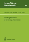 The Exploitation of Evolving Resources : Proceedings of an International Conference, held at Julich, Germany, September 3-5, 1991 - eBook
