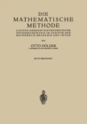 Die Mathematische Methode : Logisch Erkenntnistheoretische Untersuchungen im Gebiete der Mathematik Mechanik und Physik - eBook