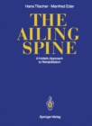 The Ailing Spine : A Holistic Approach to Rehabilitation - eBook
