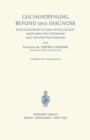 Leichenoffnung Befund und Diagnose : Eine Einfuhrung in den Pathologisch-Anatomischen Seziersaal und Demonstrationskurs - eBook