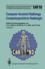Computer Assisted Radiology / Computergestutzte Radiologie : Proceedings of the International Symposium / Vortrage des Internationalen Symposiums CAR'93 Computer Assisted Radiology - eBook