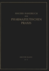 Hagers Handbuch der Pharmazeutischen Praxis : Fur Apotheker, Arzneimittelhersteller Drogisten, Arzte und Medizinalbeamte. Erster Band - eBook