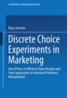 Discrete Choice Experiments in Marketing : Use of Priors in Efficient Choice Designs and Their Application to Individual Preference Measurement - eBook