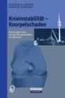 Knieinstabilitat Und Knorpelschaden : Das Instabile Knie Und Der Knorpelschaden Des Sportlers - Book