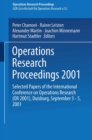 Operations Research Proceedings 2001 : Selected Papers of the International Conference on Operations Research (OR 2001), Duisburg, September 3-5, 2001 - eBook