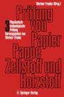 Prufung Von Papier, Pappe, Zellstoff Und Holzstoff : Band 3 . Physikalisch-Technologische Prufung Der Papierfaserstoffe - Book