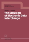 The Diffusion of Electronic Data Interchange - eBook