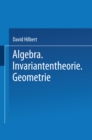 Algebra * Invariantentheorie * Geometrie - eBook