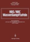 Nbs/NRC Wasserdampftafeln : Thermodynamische Und Transportgrossen Mit Computerprogrammen Fur Dampf Und Wasser in Si-Einheiten - Book