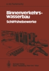 Binnenverkehrswasserbau : Schiffshebewerke - eBook