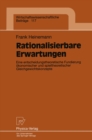 Rationalisierbare Erwartungen : Eine entscheidungstheoretische Fundierung okonomischer und spieltheoretischer Gleichgewichtskonzepte - eBook