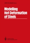 Modelling Hot Deformation of Steels : An Approach to Understanding and Behaviour - eBook