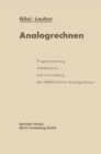 Analogrechnen : Programmierung, Arbeitsweise und Anwendung des elektronischen Analogrechners - eBook