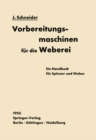 Vorbereitungsmaschinen fur die Weberei : Ein Handbuch fur Spinner und Weber - eBook
