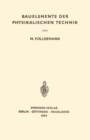 Bauelemente der Physikalischen Technik : Entwurf und Aufbau Physikalischer Gerate fur Forschung und Unterricht - eBook