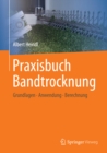 Praxisbuch Bandtrocknung : Grundlagen, Anwendung, Berechnung - eBook