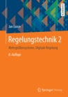 Regelungstechnik 2 : Mehrgroensysteme, Digitale Regelung - eBook