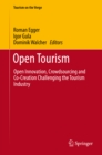 Open Tourism : Open Innovation, Crowdsourcing and Co-Creation Challenging the Tourism Industry - eBook