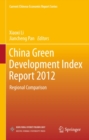 China Green Development Index Report 2012 : Regional Comparison - eBook
