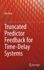 Truncated Predictor Feedback for Time-Delay Systems - eBook
