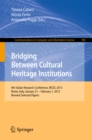 Bridging Between Cultural Heritage Institutions : 9th Italian Research Conference, IRCDL 2013, Rome, Italy, January 31 -- February 1, 2013. Revised Selected Papers - eBook