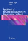 Hydatidosis of the Central Nervous System: Diagnosis and Treatment - eBook