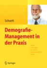 Demografie-Management in der Praxis : Mit der Psychologie des Alterns wettbewerbsfahig bleiben - eBook