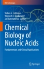 Chemical Biology of Nucleic Acids : Fundamentals and Clinical Applications - eBook