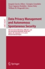 Data Privacy Management and Autonomous Spontaneous Security : 8th International Workshop, DPM 2013, and 6th International Workshop, SETOP 2013, Egham, UK, September 12-13, 2013, Revised Selected Paper - eBook