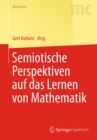 Semiotische Perspektiven auf das Lernen von Mathematik - eBook