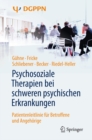 Psychosoziale Therapien bei schweren psychischen Erkrankungen : Patientenleitlinie fur Betroffene und Angehorige - eBook