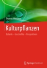 Kulturpflanzen : Botanik - Geschichte - Perspektiven - eBook