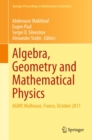 Algebra, Geometry and Mathematical Physics : AGMP, Mulhouse, France, October 2011 - eBook