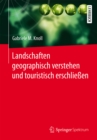 Landschaften geographisch verstehen und touristisch erschlieen - eBook