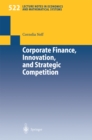 Corporate Finance, Innovation, and Strategic Competition - eBook