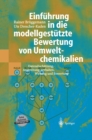 Einfuhrung in die modellgestutzte Bewertung von Umweltchemikalien : Datenabschatzung, Ausbreitung, Verhalten, Wirkung und Bewertung - eBook