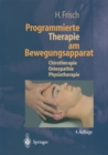 Programmierte Therapie am Bewegungsapparat : Chirotherapie - Osteopathie - Physiotherapie - eBook
