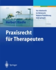 Praxisrecht fur Therapeuten : Von Arbeitsrecht bis Werberecht: Moderne Praxisfuhrung leicht gemacht - eBook