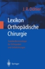Lexikon Orthopadische Chirurgie : Standardterminologie fur Orthopaden und Unfallchirurgen - eBook