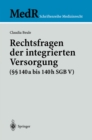 Rechtsfragen der integrierten Versorgung ( 140a bis 140h SGB V) - eBook