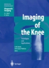 Imaging of the Knee : Techniques and Applications - eBook