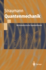 Quantenmechanik : Ein Grundkurs uber nichtrelativistische Quantentheorie - eBook