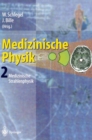 Medizinische Physik 2 : Medizinische Strahlenphysik - eBook