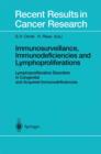 Immunosurveillance, Immunodeficiencies and Lymphoproliferations : Lymphoproliferative Disorders in Congenital and Acquired Immunodeficiencies - eBook