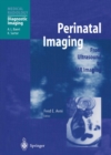 Perinatal Imaging : From Ultrasound to MR Imaging - eBook